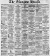 Glasgow Herald Thursday 04 July 1861 Page 1