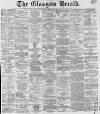 Glasgow Herald Saturday 27 July 1861 Page 1