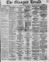 Glasgow Herald Wednesday 07 May 1862 Page 1