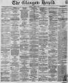 Glasgow Herald Tuesday 01 July 1862 Page 1