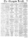 Glasgow Herald Saturday 29 August 1863 Page 1