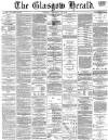 Glasgow Herald Tuesday 15 February 1870 Page 1