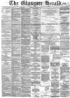 Glasgow Herald Tuesday 18 April 1871 Page 1