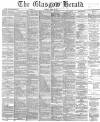 Glasgow Herald Monday 24 April 1871 Page 1