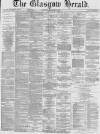 Glasgow Herald Saturday 13 January 1872 Page 1