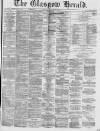 Glasgow Herald Saturday 20 January 1872 Page 1