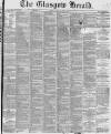 Glasgow Herald Monday 22 April 1872 Page 1