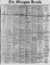 Glasgow Herald Friday 07 February 1873 Page 1