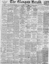 Glasgow Herald Tuesday 09 March 1880 Page 1