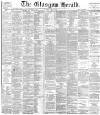 Glasgow Herald Saturday 10 March 1883 Page 1