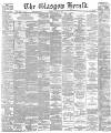 Glasgow Herald Tuesday 25 June 1889 Page 1