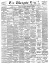 Glasgow Herald Monday 15 July 1889 Page 1