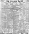 Glasgow Herald Wednesday 22 January 1890 Page 1