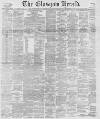 Glasgow Herald Wednesday 26 March 1890 Page 1