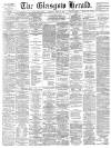 Glasgow Herald Saturday 07 March 1891 Page 1