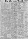 Glasgow Herald Wednesday 06 January 1892 Page 1