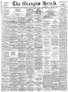 Glasgow Herald Wednesday 21 June 1893 Page 1