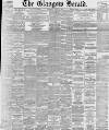 Glasgow Herald Wednesday 06 March 1895 Page 1