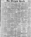 Glasgow Herald Wednesday 22 April 1896 Page 1