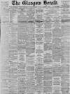 Glasgow Herald Saturday 11 March 1899 Page 1