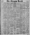 Glasgow Herald Saturday 03 March 1900 Page 1
