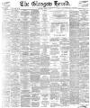 Glasgow Herald Saturday 17 March 1900 Page 1