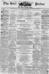 Hull Packet Friday 12 June 1863 Page 1