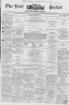 Hull Packet Friday 14 October 1864 Page 1