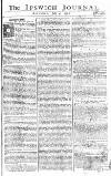 Ipswich Journal Saturday 04 July 1767 Page 1