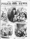 Illustrated Police News Saturday 21 March 1868 Page 1