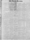 Leeds Mercury Saturday 20 March 1830 Page 1