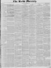 Leeds Mercury Saturday 07 August 1830 Page 1