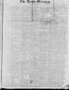 Leeds Mercury Saturday 15 January 1831 Page 1