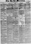 Leeds Mercury Saturday 28 July 1832 Page 1