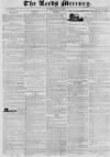 Leeds Mercury Saturday 29 June 1833 Page 1