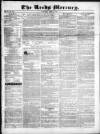 Leeds Mercury Saturday 02 April 1836 Page 1