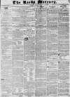 Leeds Mercury Saturday 06 January 1838 Page 1
