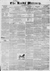 Leeds Mercury Saturday 17 March 1838 Page 1