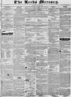 Leeds Mercury Saturday 12 May 1838 Page 1