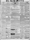 Leeds Mercury Saturday 03 November 1838 Page 1