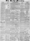 Leeds Mercury Saturday 08 December 1838 Page 1