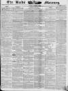 Leeds Mercury Saturday 12 January 1839 Page 1