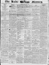 Leeds Mercury Saturday 19 January 1839 Page 1