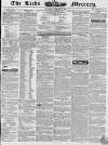 Leeds Mercury Saturday 23 February 1839 Page 1