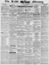 Leeds Mercury Saturday 04 January 1840 Page 1