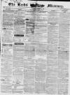 Leeds Mercury Saturday 15 February 1840 Page 1
