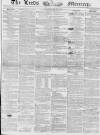 Leeds Mercury Saturday 22 February 1840 Page 1