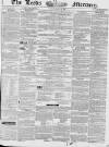 Leeds Mercury Saturday 21 March 1840 Page 1