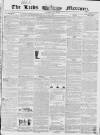 Leeds Mercury Saturday 13 June 1840 Page 1