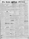 Leeds Mercury Saturday 21 November 1840 Page 1